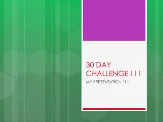 30 DAY CHALLENGE ! ! !