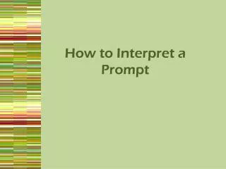 How to Interpret a Prompt