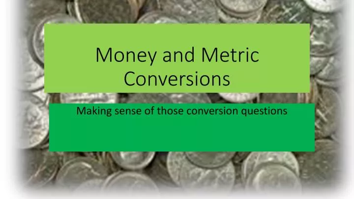 money and metric conversions