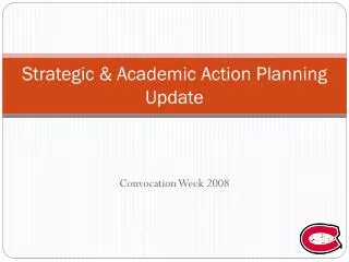 Strategic &amp; Academic Action Planning Update