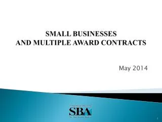 SMALL BUSINESSES AND MULTIPLE AWARD CONTRACTS