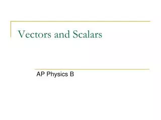 Vectors and Scalars