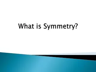 What is Symmetry?