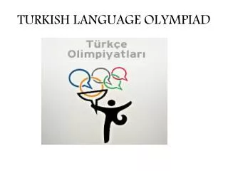 TURKISH LANGUAGE OLYMPIAD