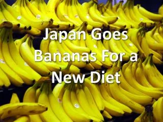 Japan Goes Bananas For a New Diet