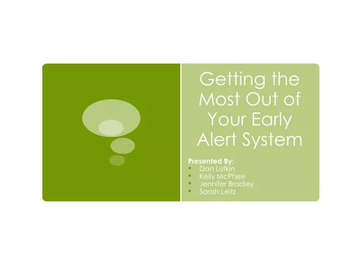 getting the most out of your early alert system