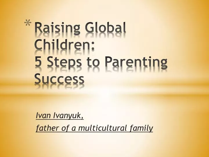 raising global children 5 steps to parenting success