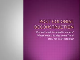 Post Colonial Deconstruction
