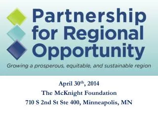 April 30 th , 2014 The McKnight Foundation 710 S 2nd St Ste 400, Minneapolis, MN