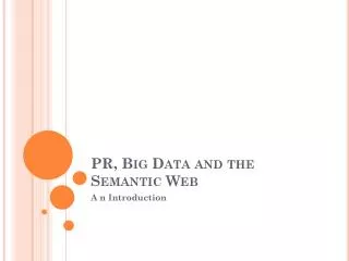 PR, Big Data and the Semantic Web