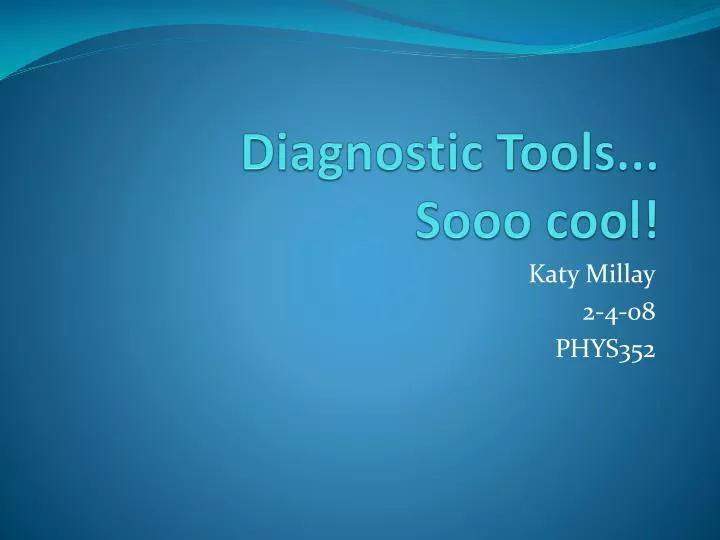 diagnostic tools sooo cool