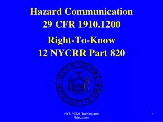 Hazard Communication 29 CFR 1910.1200 Right-To-Know 12 NYCRR Part 820