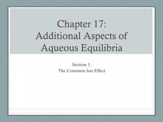 Chapter 17: Additional Aspects of Aqueous Equilibria