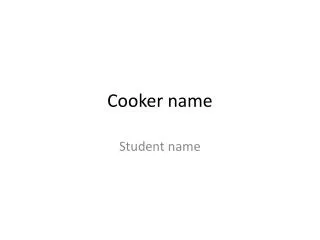 Cooker name