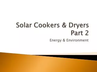 Solar Cookers &amp; Dryers Part 2