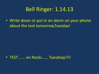 Bell Ringer: 1.14.13