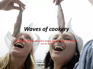 waves of cookery