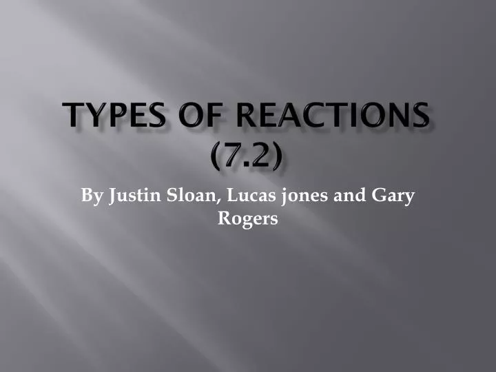 types of reactions 7 2