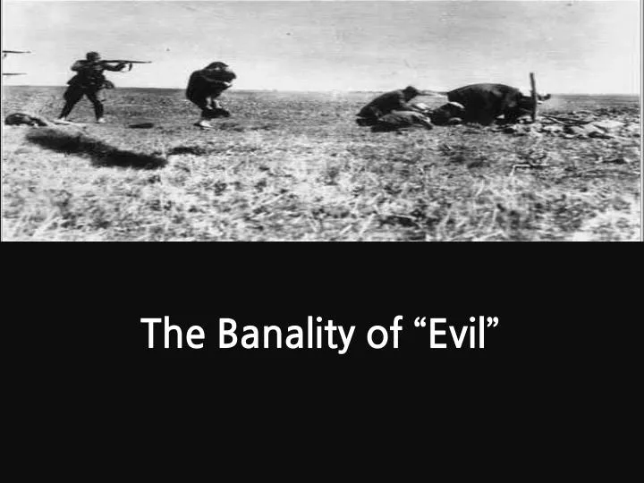 the banality of evil