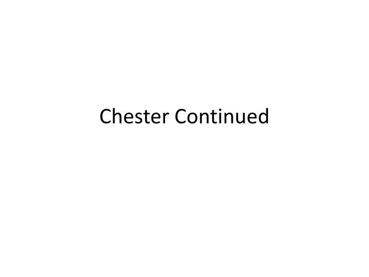 chester continued
