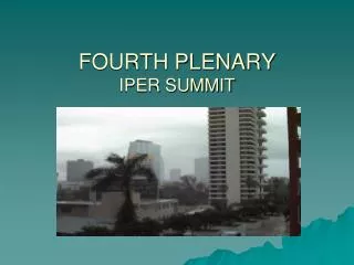 FOURTH PLENARY IPER SUMMIT