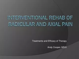 Interventional Rehab of Radicular and Axial Pain