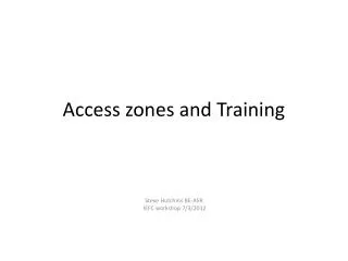 Access zones and Training