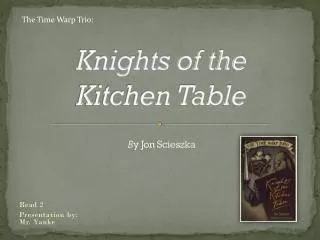 Knights of the Kitchen Table B y Jon Scieszka