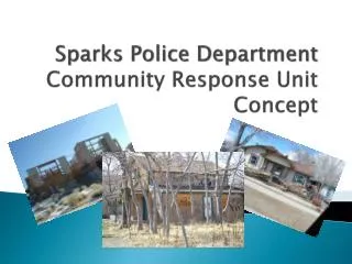 Sparks Police Department Community Response Unit Concept