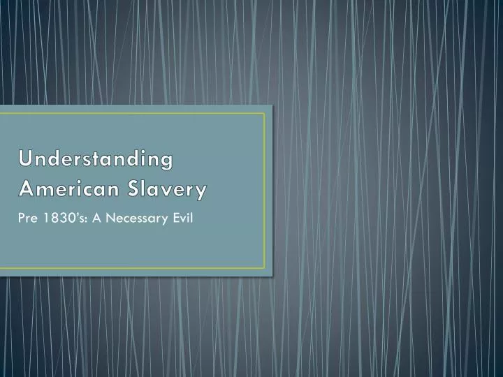 understanding american slavery