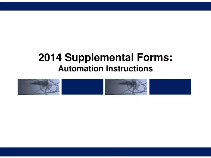 2014 supplemental forms automation instructions