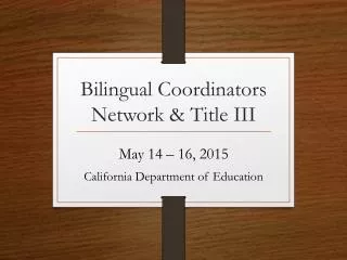 Bilingual Coordinators Network &amp; Title III