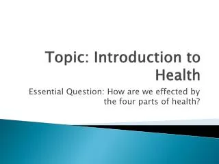 Topic: Introduction to Health