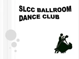 SLCC BALLROOM DANCE CLUB