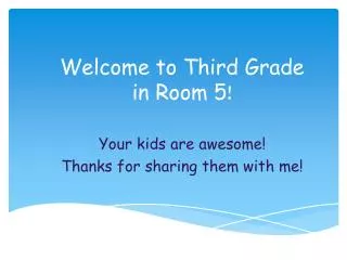 Welcome to Third Grade in Room 5 !