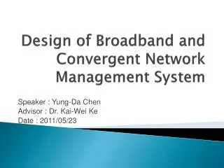 Design of Broadband and Convergent Network M anagement System