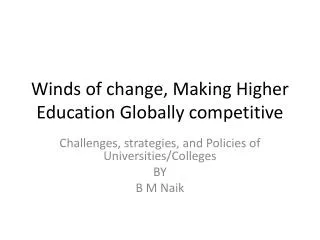 Winds of change, Making Higher Education Globally competitive