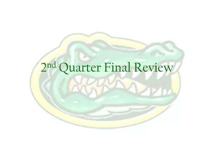 2 nd quarter final review