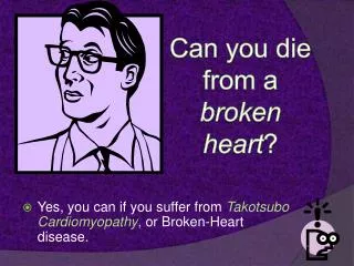 Can you die from a broken heart ?