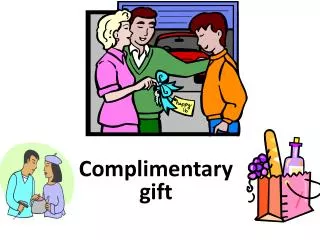 Complimentary gift