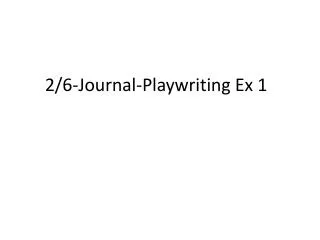 2/6-Journal-Playwriting Ex 1