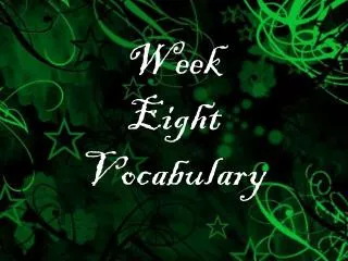 Week Eight Vocabulary