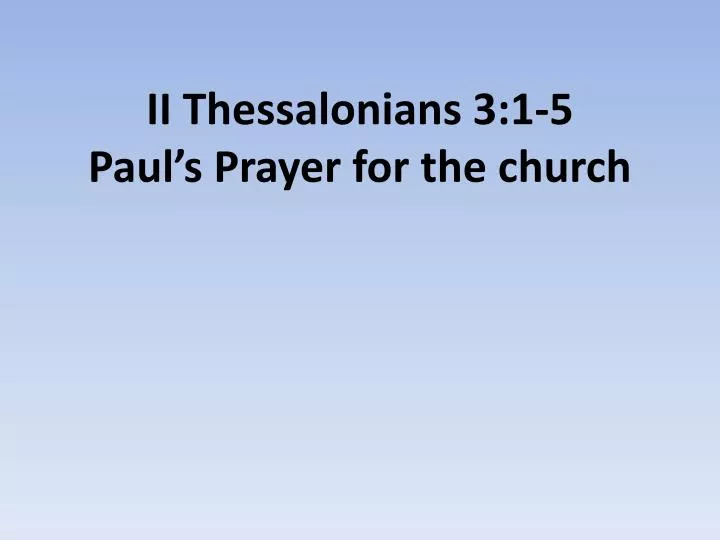 ii thessalonians 3 1 5 paul s prayer for the church