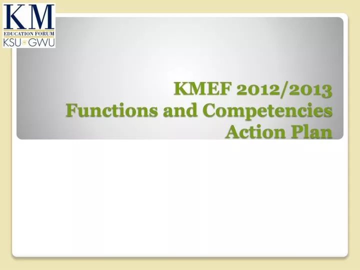 kmef 2012 2013 functions and competencies action plan