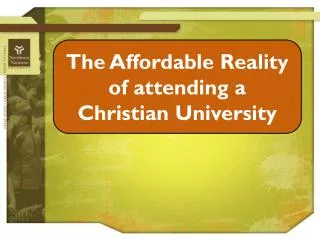 The Affordable Reality of attending a Christian University
