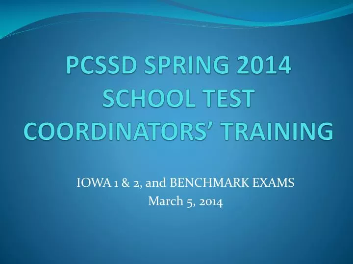 pcssd spring 2014 school test coordinators training