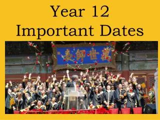 Year 12 Important Dates