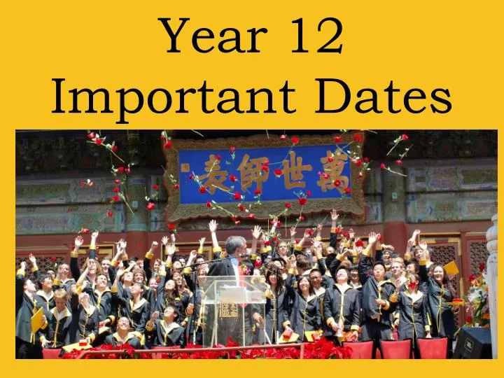 year 12 important dates