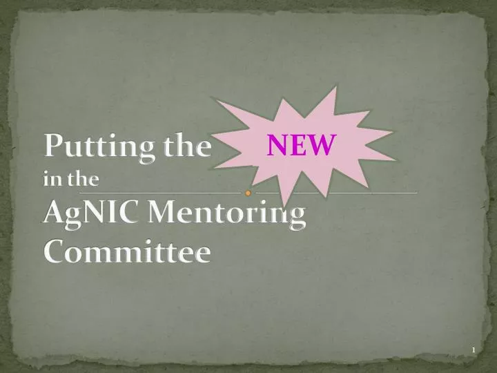 PPT - Putting the in the AgNIC Mentoring Committee PowerPoint ...