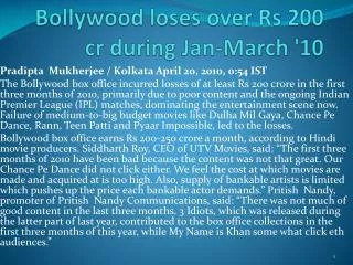 Bollywood loses over Rs 200 cr during Jan-March '10